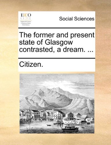 Cover for Citizen. · The Former and Present State of Glasgow Contrasted, a Dream. ... (Pocketbok) (2010)