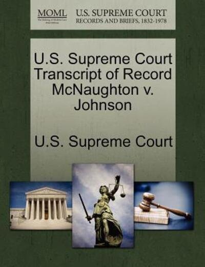 Cover for U S Supreme Court · U.s. Supreme Court Transcript of Record Mcnaughton V. Johnson (Paperback Book) (2011)