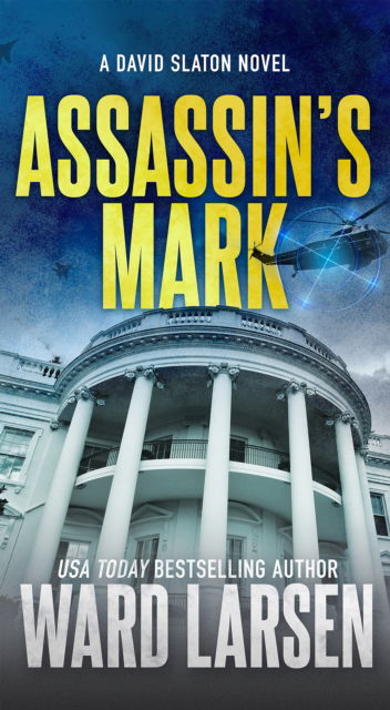 Ward Larsen · Assassin's Mark: A David Slaton Novel - David Slaton (Paperback Book) (2024)