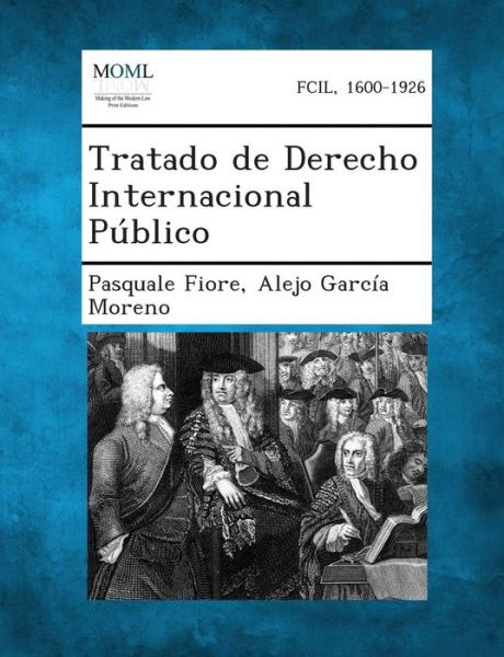 Cover for Pasquale Fiore · Tratado De Derecho Internacional Publico (Paperback Book) (2013)