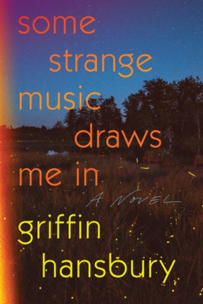 Cover for Griffin Hansbury · Some Strange Music Draws Me In - A Novel (Paperback Book) (2025)