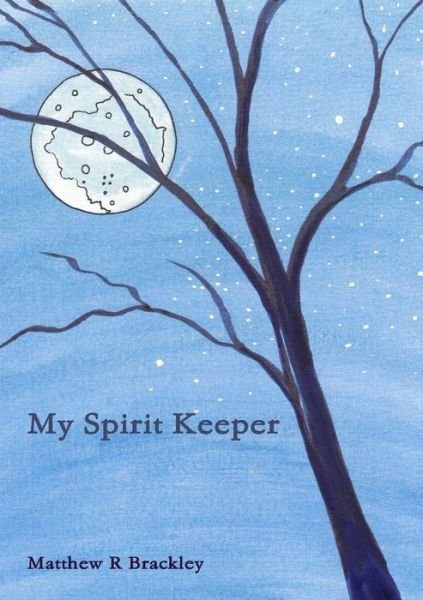 Cover for Matthew R Brackley · My Spirit Keeper (Paperback Bog) (2014)
