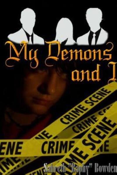 Sahreth Baphy Bowden · My Demons and I (Paperback Book) (2015)