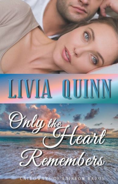 Cover for Livia Quinn · Only the Heart Remembers (Paperback Book) (2018)