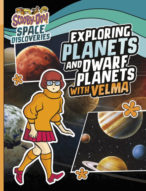 Cover for Ailynn Collins · Exploring Planets and Dwarf Planets with Velma - Scooby-Doo Space Discoveries (Paperback Book) (2024)