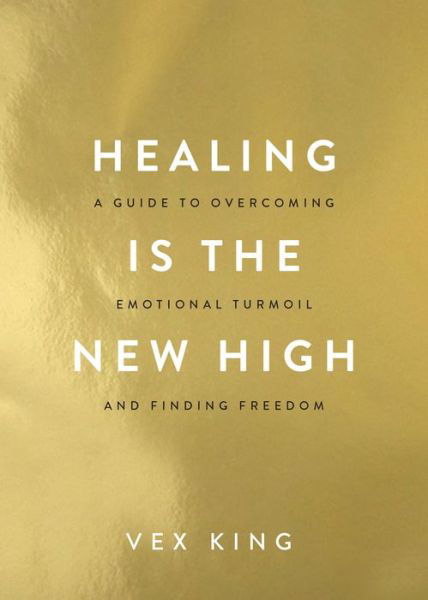 Healing Is the New High - Vex King - Bøger - Hay House UK - 9781401961244 - 13. april 2021