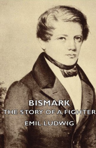 Cover for Emil Ludwig · Bismarck - the Story of a Fighter (Pocketbok) (2007)