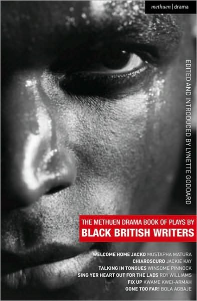 Cover for Matura, Mustapha (Author) · The Methuen Drama Book of Plays by Black British Writers: Welcome Home Jacko; Chiaroscuro; Talking in Tongues; Sing Yer Heart Out ...; Fix Up; Gone Too Far! - Play Anthologies (Taschenbuch) (2011)