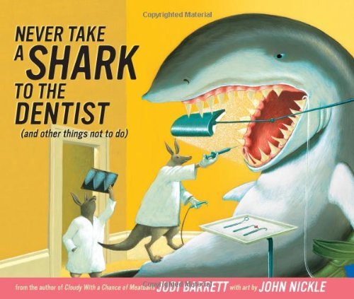 Cover for Judi Barrett · Never Take a Shark to the Dentist: (And Other Things Not to Do) (Inbunden Bok) [First edition] (2008)