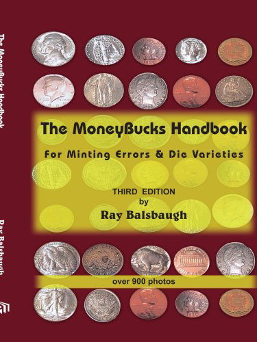 Cover for Ray Balsbaugh · The Moneybucks Handbook: for Minting Errors &amp; Die Varieties (Paperback Book) (2005)