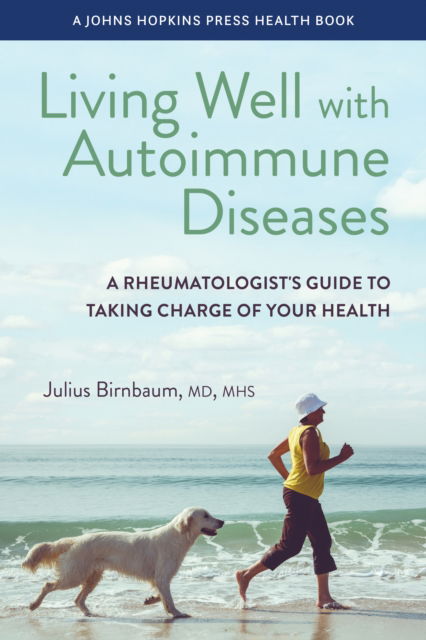 Cover for Julius Birnbaum · Living Well with Autoimmune Diseases: A Rheumatologist's Guide to Taking Charge of Your Health - A Johns Hopkins Press Health Book (Paperback Book) (2025)