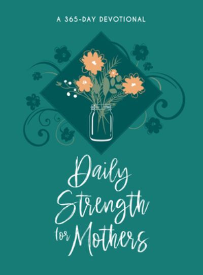 Cover for Daily Strength for Mothers: A 365-Day Devotional (Book) (2021)