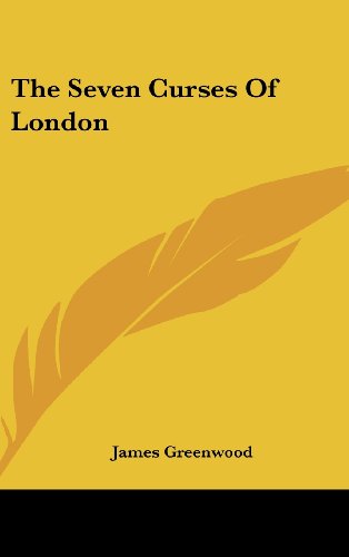 Cover for James Greenwood · The Seven Curses of London (Hardcover Book) (2005)