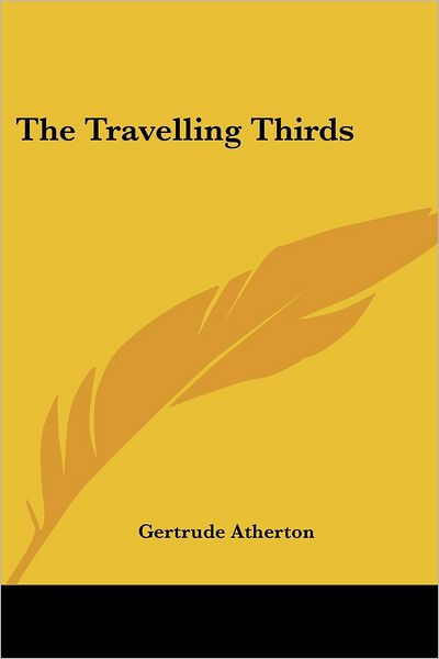 Cover for Gertrude Atherton · The Travelling Thirds (Paperback Book) (2007)