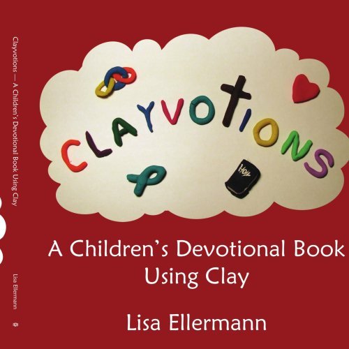 Cover for Phalecia Ellermann · Clayvotions: a Children's Devotional Book Using Clay (Paperback Bog) (2008)