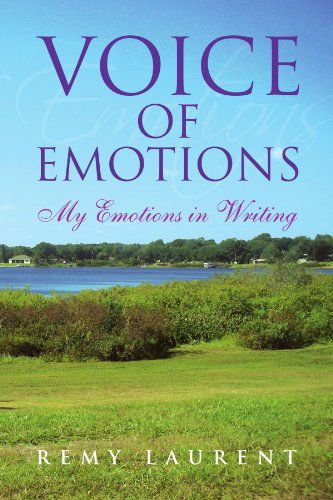 Cover for Remy Laurent · Voice of Emotions: My Emotions in Writing (Paperback Book) (2009)