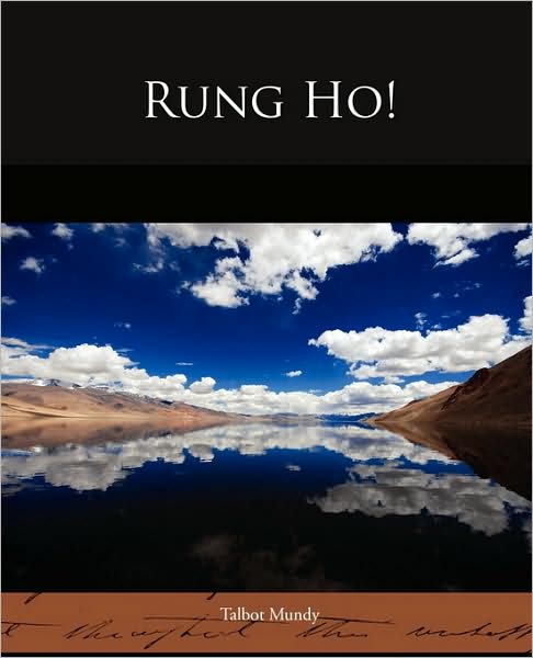 Rung Ho! - Talbot Mundy - Kirjat - Book Jungle - 9781438521244 - keskiviikko 1. heinäkuuta 2009