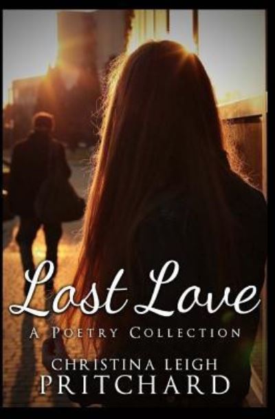 Cover for Christina Leigh Pritchard · Lost Love (Paperback Book) (2009)