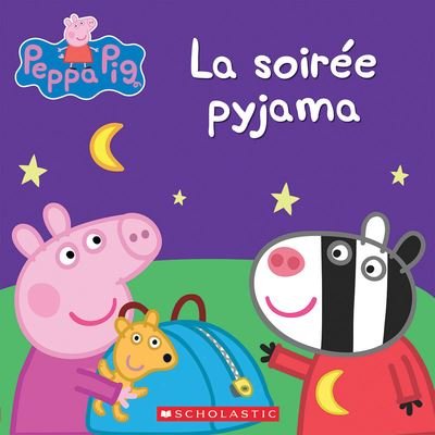 Cover for Scholastic · Peppa Pig: La Soiree Pyjama (Taschenbuch) (2020)