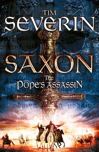 Cover for Tim Severin · The Pope's Assassin - Saxon (Paperback Book) [Main Market Ed. edition] (2016)