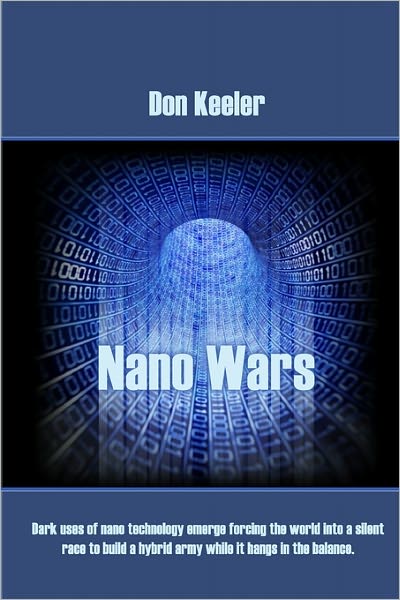 Cover for Don Keeler · Nano Wars: What Happens when Your Military Becomes Obsolete... Overnight? (Pocketbok) (2009)