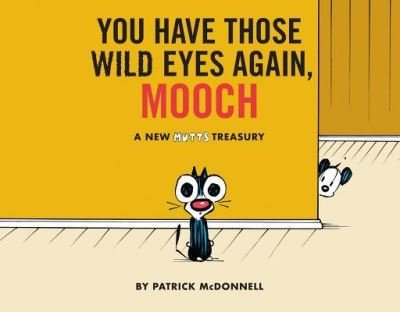 Cover for Patrick McDonnell · You Have Those Wild Eyes Again, Mooch (Book) (2018)