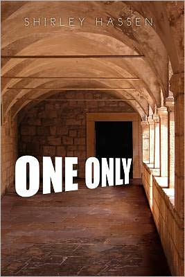 One Only - Shirley Hassen - Books - Xlibris Corporation - 9781450062244 - April 19, 2010