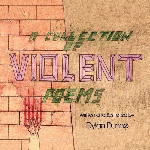 Cover for Dylan Dunne · A Collection of Violent Poems (Pocketbok) (2010)