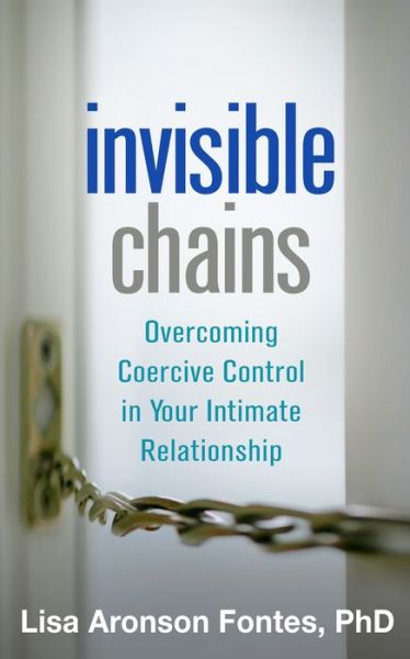 Cover for Lisa Aronson Fontes · Invisible Chains: Overcoming Coercive Control in Your Intimate Relationship (Pocketbok) (2015)