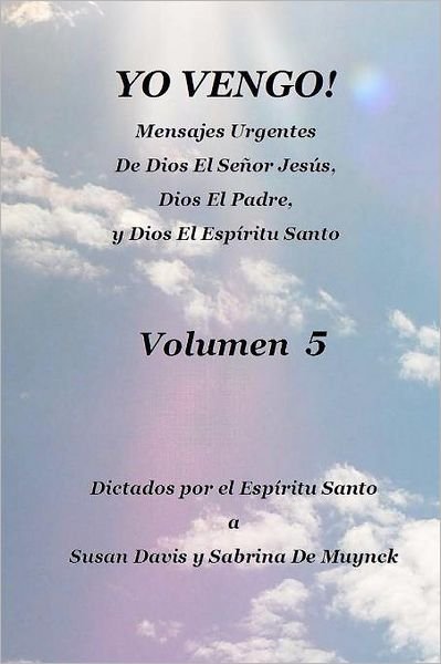 Yo Vengo, Volumen 5 - Susan Davis - Bøger - Createspace - 9781470060244 - 12. februar 2012