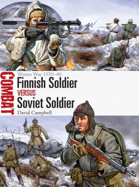 Cover for David Campbell · Finnish Soldier vs Soviet Soldier: Winter War 1939–40 - Combat (Paperback Bog) (2016)