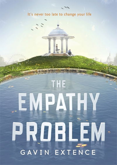 The Empathy Problem: It's never too late to change your life - Gavin Extence - Books - Hodder & Stoughton - 9781473605244 - June 14, 2018