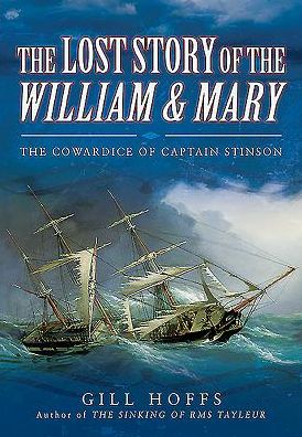 Cover for Gill Hoffs · Lost Story of the William and Mary: The Cowardice of Captain Stinson (Hardcover Book) (2016)