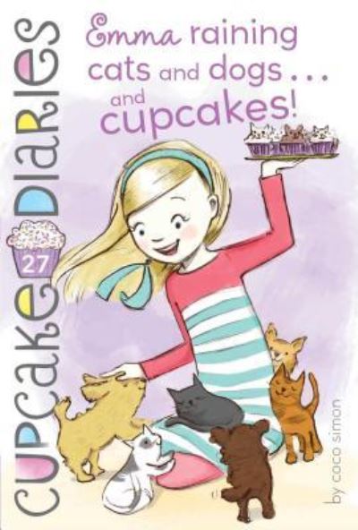 Cover for Coco Simon · Emma, raining cats and dogs... and cupcakes! (Book) [First Simon Spotlight paperback edition. edition] (2016)