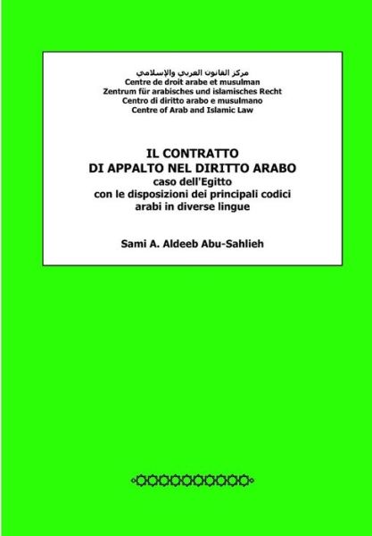 Cover for Sami a Aldeeb Abu-sahlieh · Il Contratto Di Appalto Nel Diritto Arabo: Caso Dell'egitto, Con Le Disposizioni Dei Principali Codici Arabi in Diverse Lingue (Paperback Book) (2013)