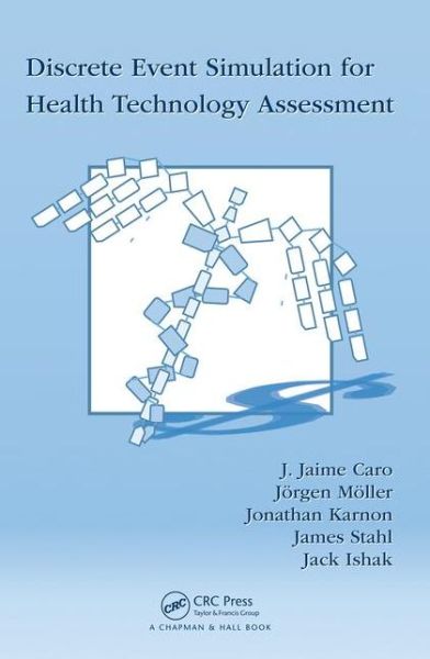 Cover for Caro, J. Jaime (McGill University, Montreal, Quebec, Canada) · Discrete Event Simulation for Health Technology Assessment (Hardcover Book) (2015)