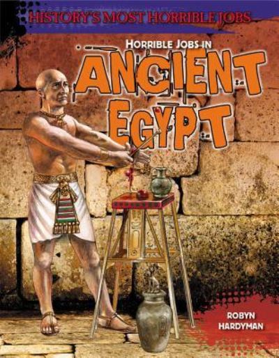 Cover for Robyn Hardyman · Horrible Jobs in Ancient Egypt (Hardcover Book) (2013)