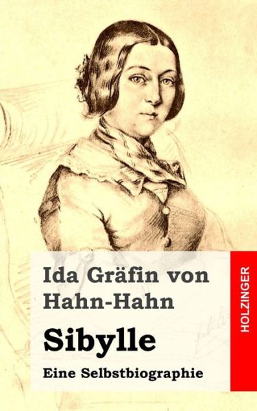 Cover for Ida Gräfin Von Hahn-hahn · Sibylle: Eine Selbstbiographie (Taschenbuch) [German edition] (2013)