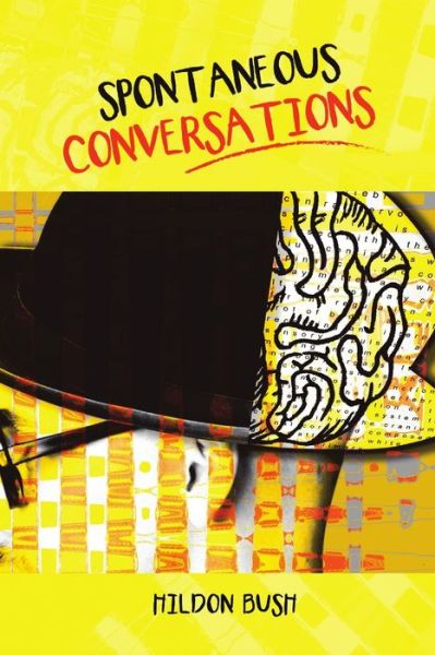 Spontaneous Conversations - Hildon Bush - Books - Lulu Press, Inc. - 9781483480244 - January 27, 2018