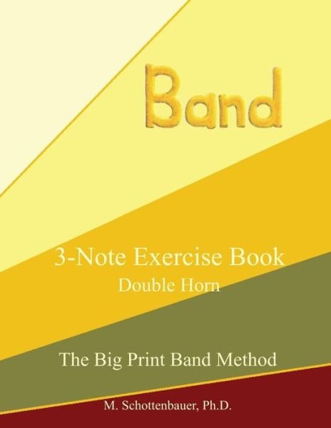Cover for M Schottenbauer · 3-note Exercise Book: Double Horn (Paperback Bog) (2013)