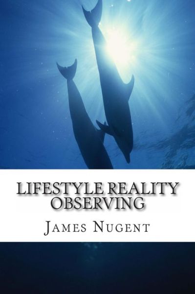 Cover for James Nugent · Lifestyle Reality Observing (Paperback Book) (2013)