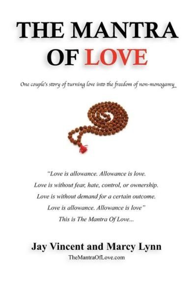Cover for Jay Vincent · The Mantra of Love: One Couple's Story of Turning Love into the Freedom of Non-monogamy (Paperback Book) (2013)