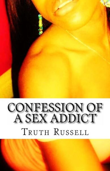 Cover for Truth Russell · Confession of a Sex Addict (Paperback Bog) (2014)