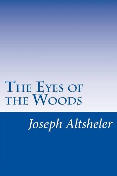 Cover for Joseph A. Altsheler · The Eyes of the Woods (Pocketbok) (2014)