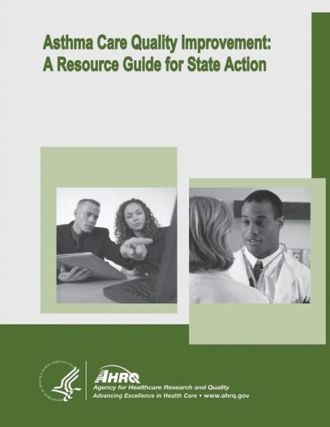 Cover for U S Department of Healt Human Services · Asthma Care Quality Improvement: a Resource Guide for State Action (Paperback Book) (2014)