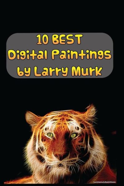 Cover for Larry Murk · 10 Best Digital Paintings by Larry Murk (Paperback Book) (2014)