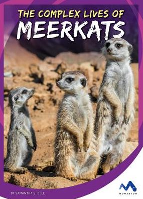 Cover for Samantha Bell · The Complex Lives of Meerkats (Inbunden Bok) (2018)