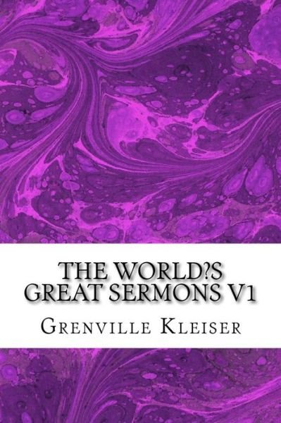Cover for Grenville Kleiser · The World?s Great Sermons V1: (Grenville Kleiser Classics Collection) (Pocketbok) (2015)
