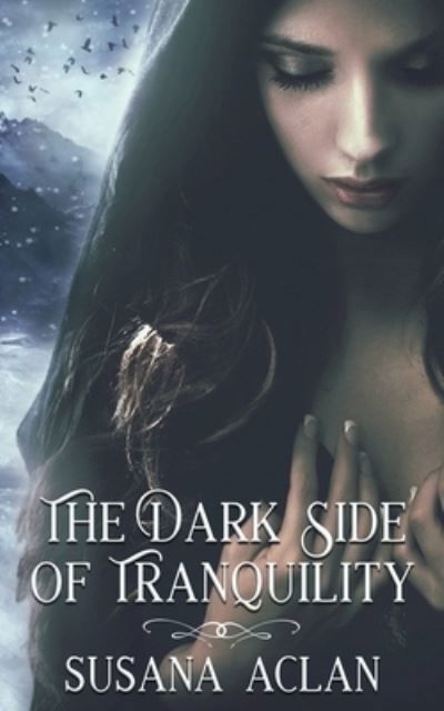 Cover for Susana Aclan · The Dark Side of Tranquility (Paperback Book) (2021)