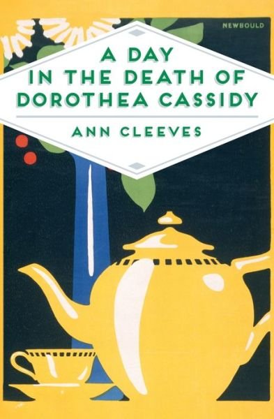 Cover for Ann Cleeves · A Day in the Death of Dorothea Cassidy - Pan Heritage Classics (Paperback Bog) (2018)